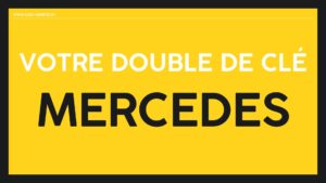 refaire double de cle mercedes